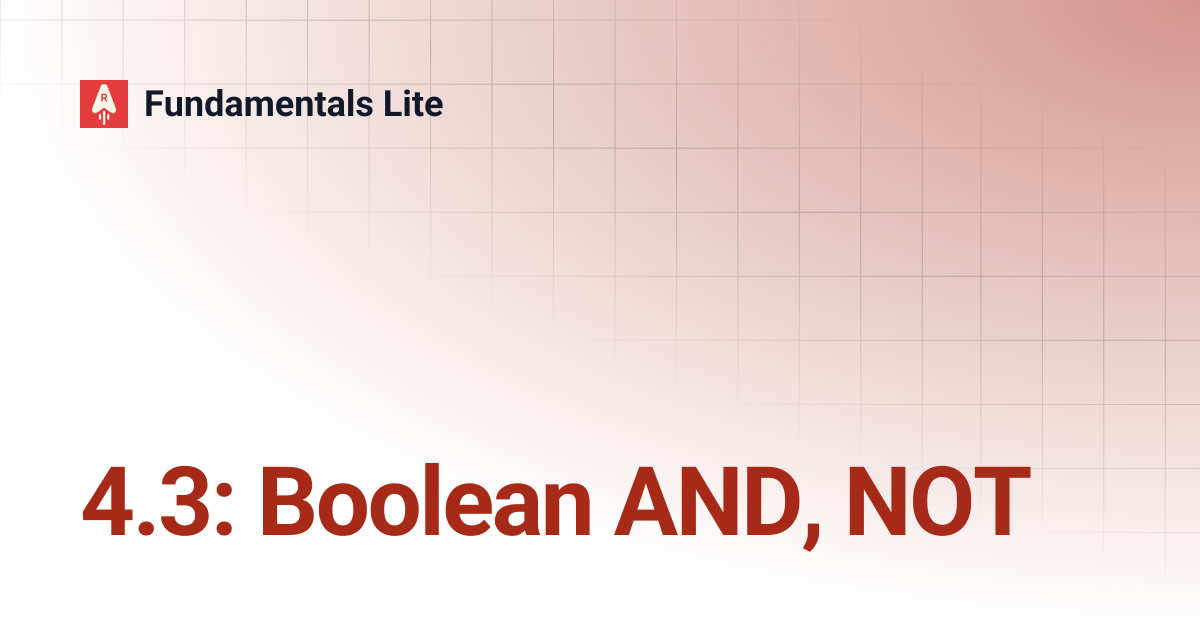 4.3: Boolean AND, NOT | Fundamentals Lite
